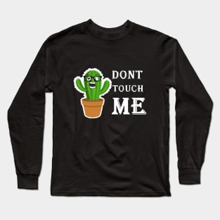 don't touch me Long Sleeve T-Shirt